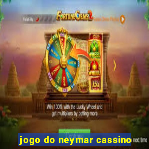 jogo do neymar cassino