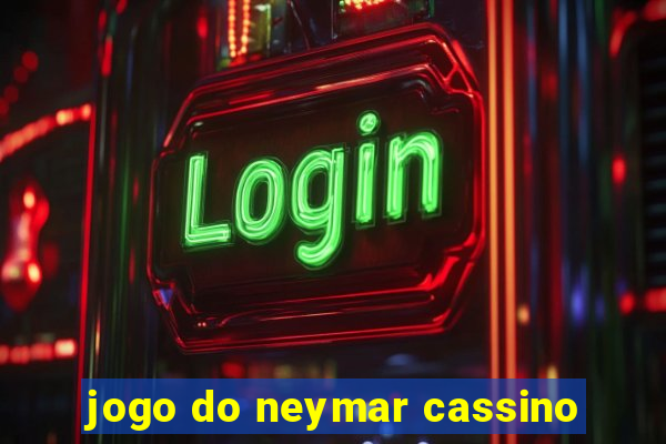 jogo do neymar cassino