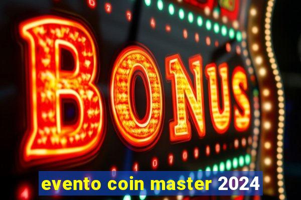 evento coin master 2024