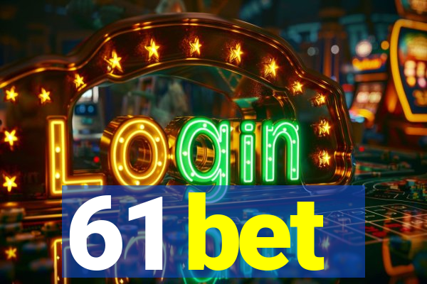 61 bet