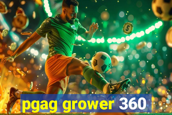 pgag grower 360