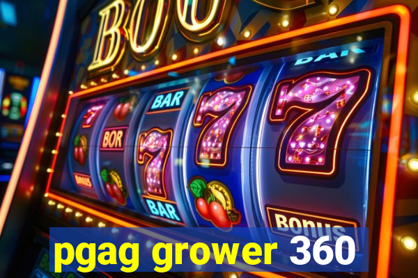 pgag grower 360