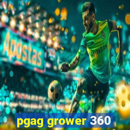 pgag grower 360