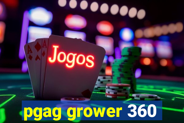 pgag grower 360