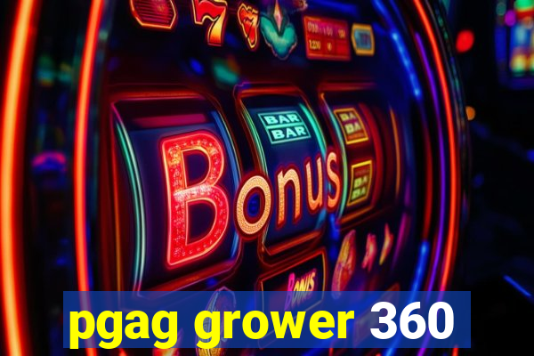 pgag grower 360