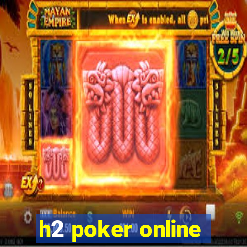 h2 poker online