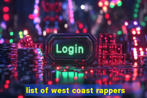 list of west coast rappers