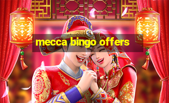 mecca bingo offers