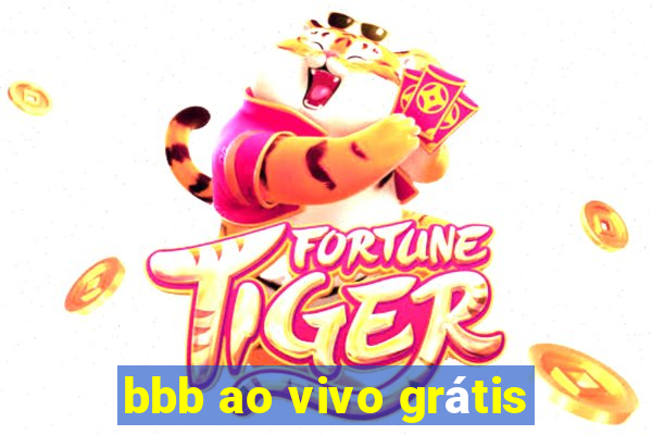 bbb ao vivo grátis