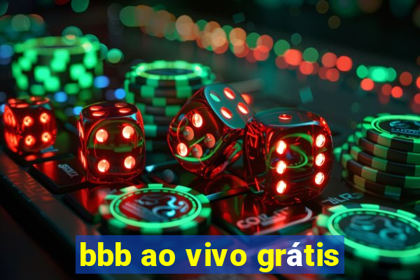 bbb ao vivo grátis