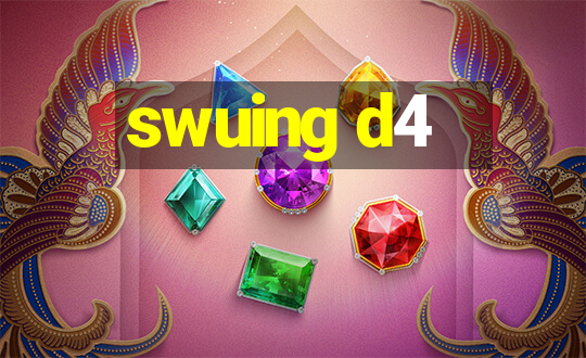 swuing d4