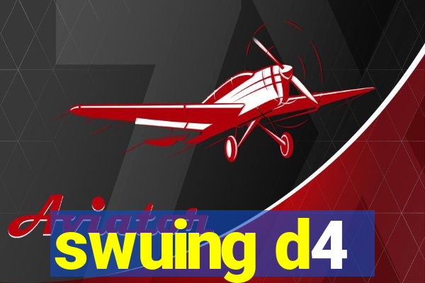 swuing d4