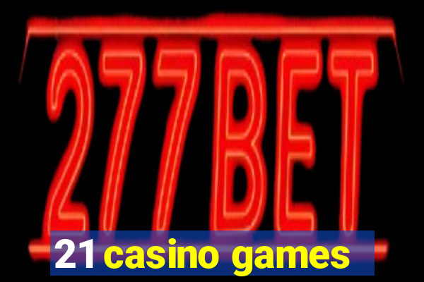 21 casino games