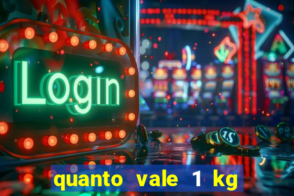 quanto vale 1 kg de lacre de latinha 2024