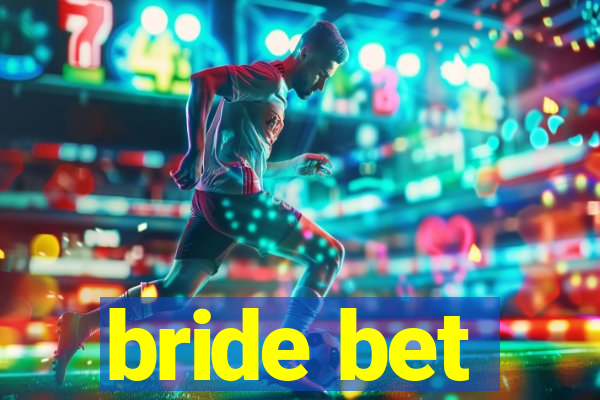 bride bet