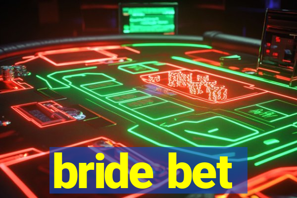 bride bet