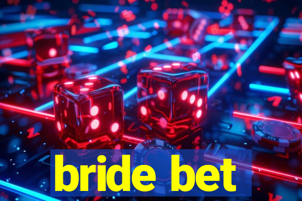 bride bet