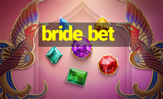 bride bet