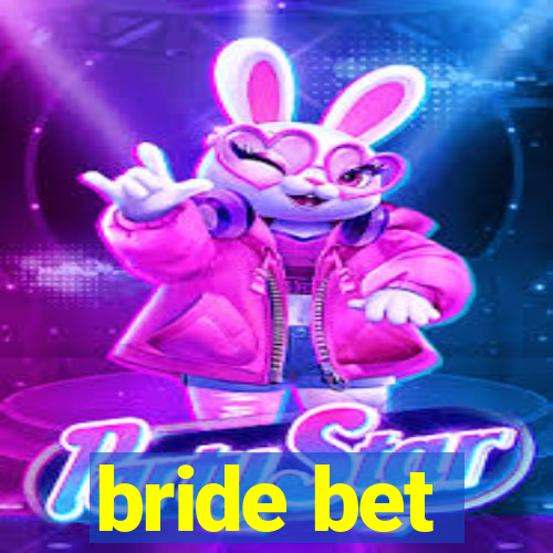 bride bet