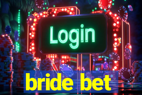 bride bet