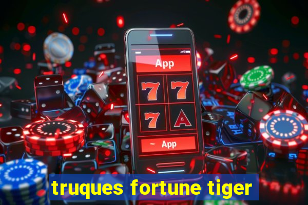 truques fortune tiger