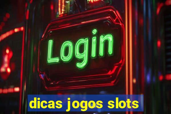 dicas jogos slots