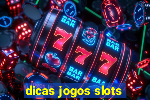 dicas jogos slots