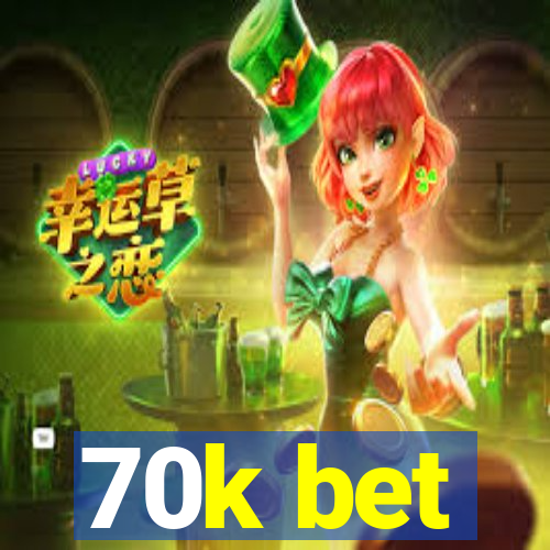 70k bet