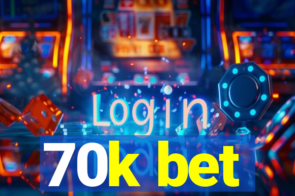 70k bet