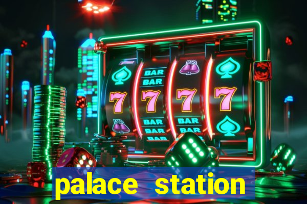 palace station hotel casino