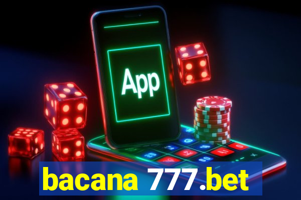 bacana 777.bet