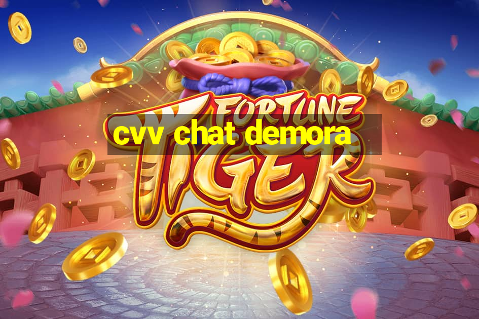 cvv chat demora