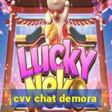 cvv chat demora