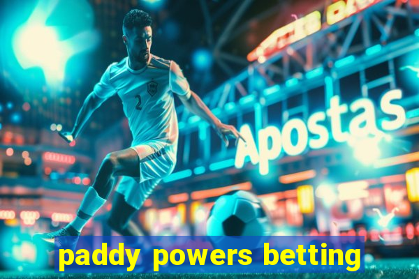 paddy powers betting