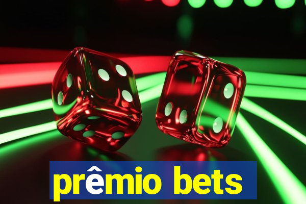 prêmio bets