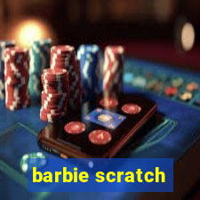 barbie scratch