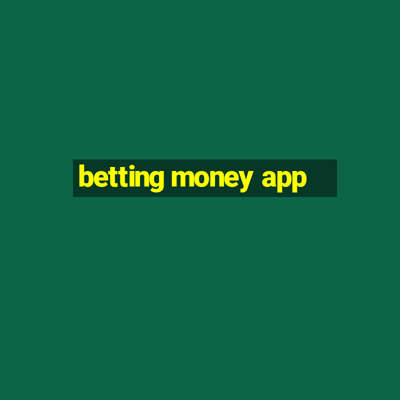 betting money app