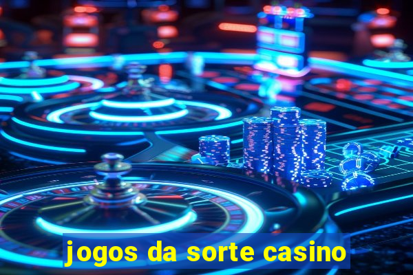 jogos da sorte casino