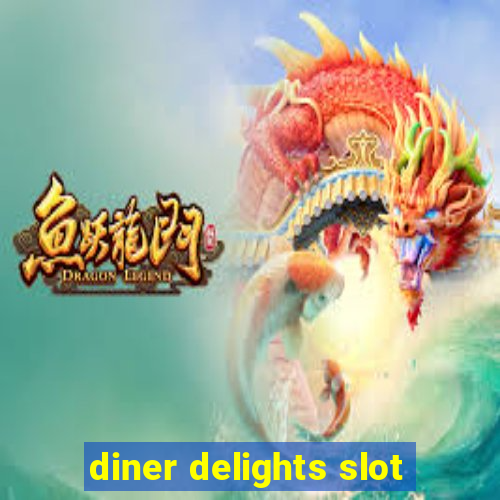 diner delights slot