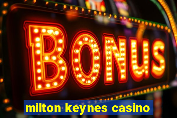 milton keynes casino