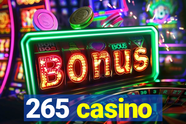 265 casino