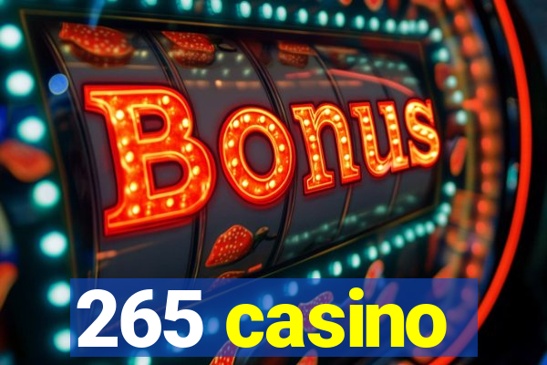 265 casino