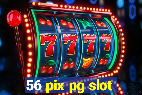 56 pix pg slot