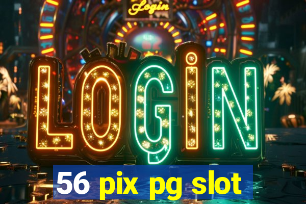 56 pix pg slot