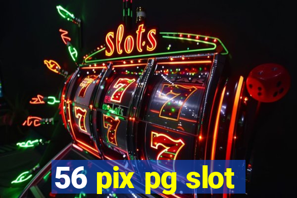 56 pix pg slot