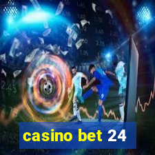 casino bet 24