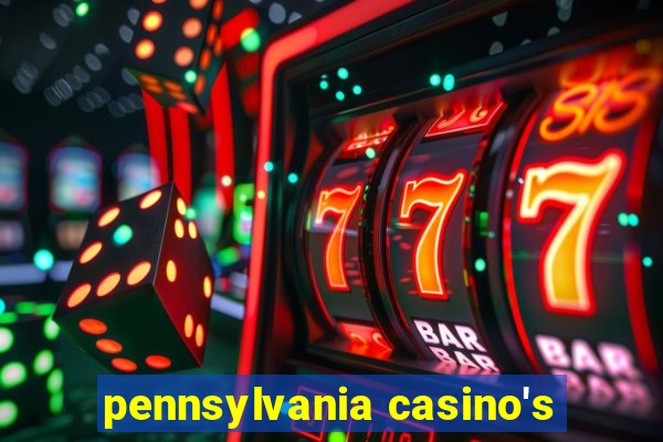 pennsylvania casino's