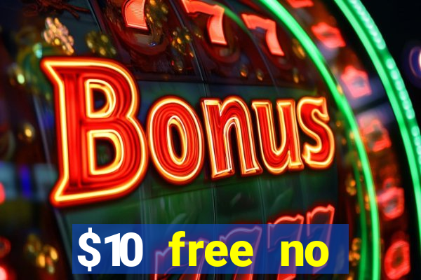 $10 free no deposit casino bonus