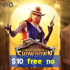 $10 free no deposit casino bonus