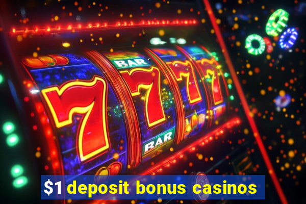 $1 deposit bonus casinos